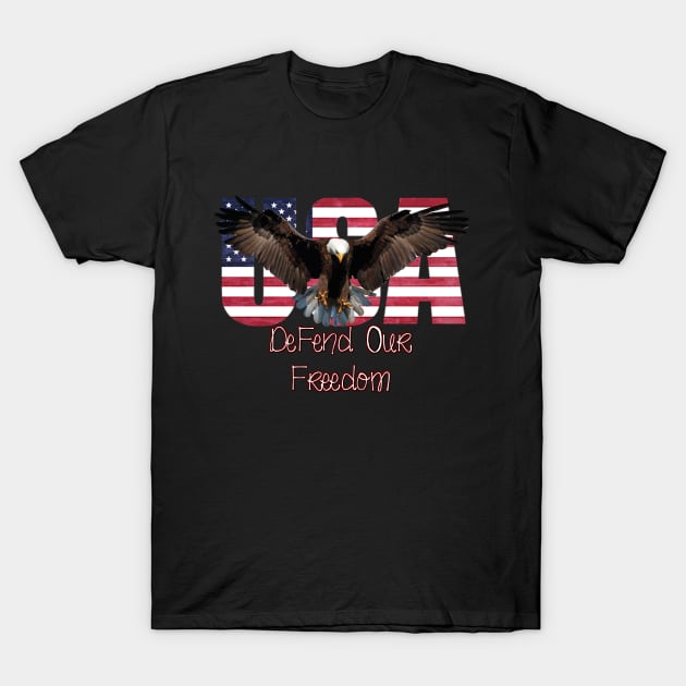 DEFEND OUR FREEDOM T-Shirt by D_AUGUST_ART_53